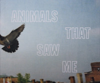 Animals That Saw Me: Volume One – Cover
